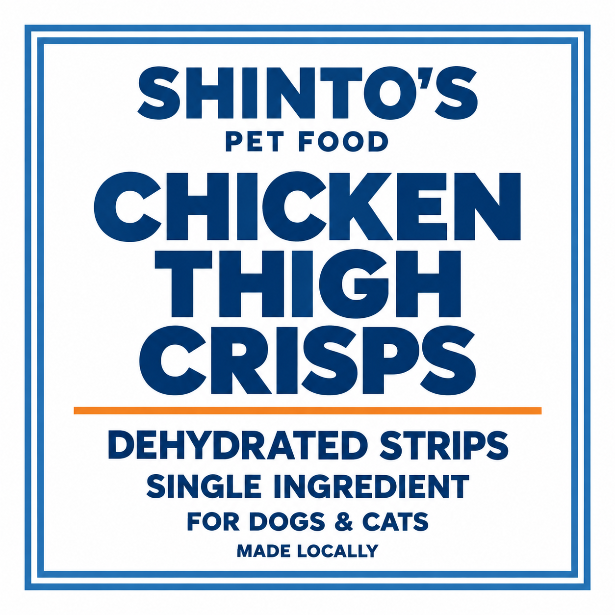 Shinto’s Chicken Thigh Crisps generic label — dehydrated single-ingredient treats for dogs and cats