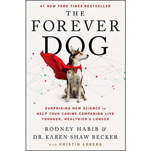 The Forever Dog – By Rodney Habib & Dr. Karen Becker