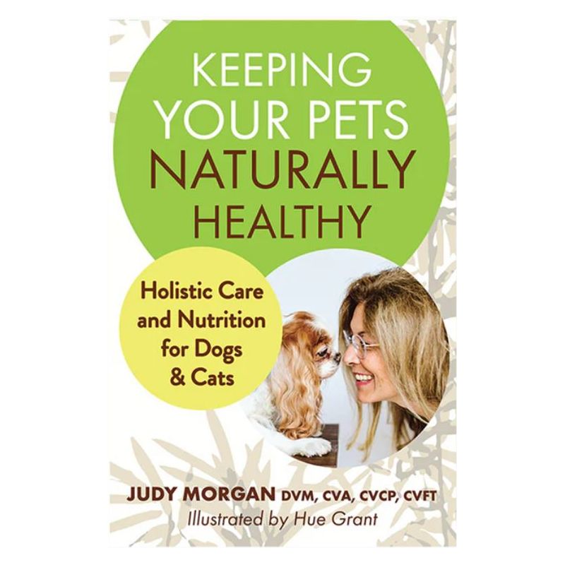 Keeping Your Pets Naturally Healthy – Dr. Judy Morgan