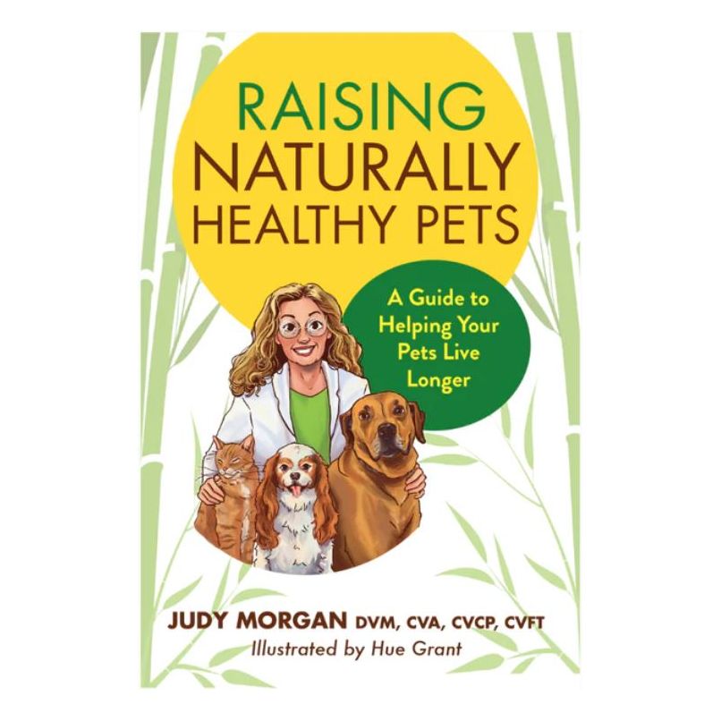 Raising Naturally Healthy Pets – Dr. Judy Morgan