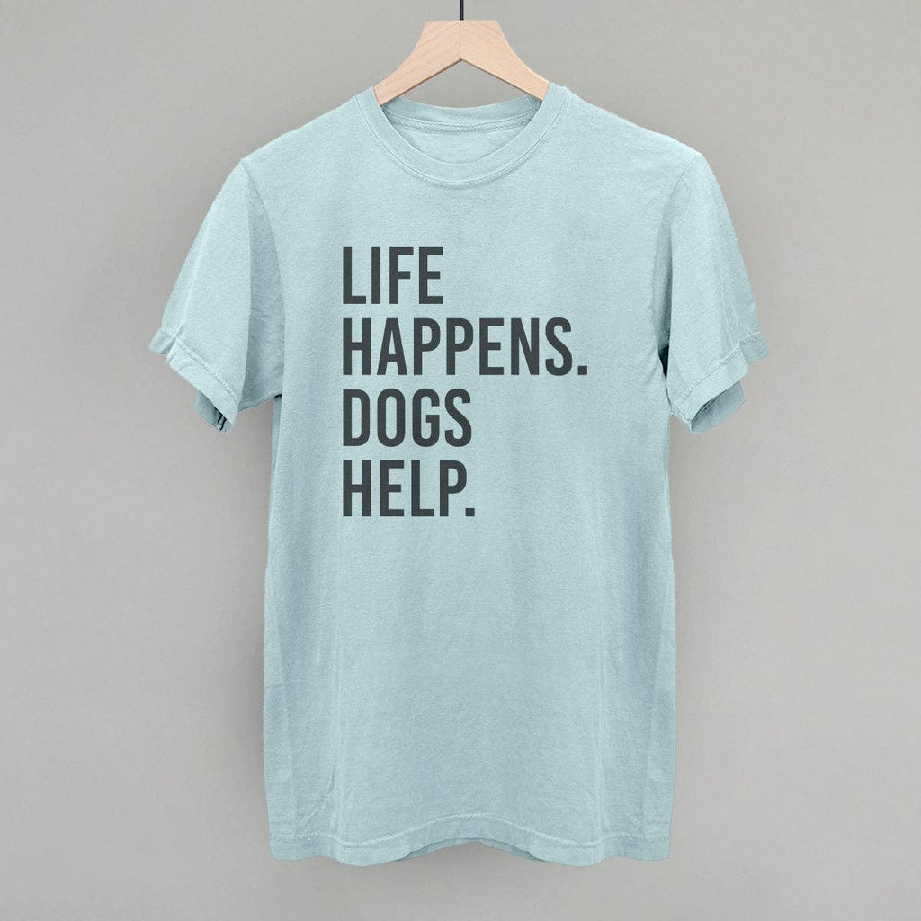 Ivy + Cloth Life Happens, Dogs Help T-Shirt